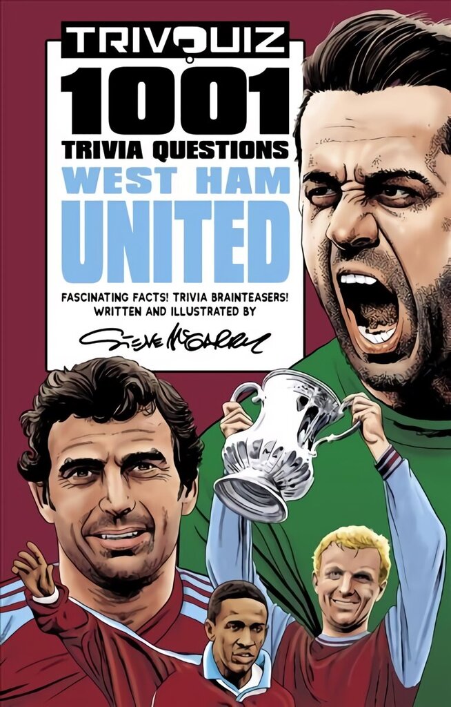 Trivquiz West Ham United: 1001 Questions hinta ja tiedot | Lasten tietokirjat | hobbyhall.fi