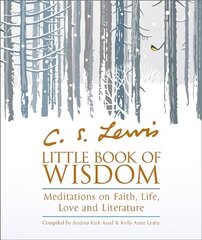 C.S. Lewis Little Book of Wisdom: Meditations on Faith, Life, Love and Literature hinta ja tiedot | Hengelliset kirjat ja teologia | hobbyhall.fi