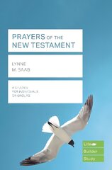 Prayers of the New Testament (Lifebuilder Study Guides) hinta ja tiedot | Hengelliset kirjat ja teologia | hobbyhall.fi