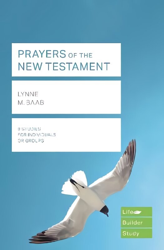 Prayers of the New Testament (Lifebuilder Study Guides) hinta ja tiedot | Hengelliset kirjat ja teologia | hobbyhall.fi