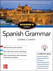 Schaum's Outline of Spanish Grammar, Seventh Edition 7th edition hinta ja tiedot | Vieraiden kielten oppimateriaalit | hobbyhall.fi