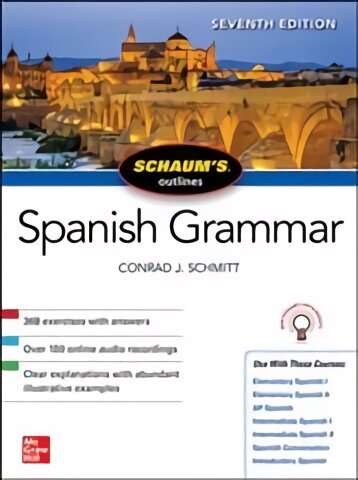 Schaum's Outline of Spanish Grammar, Seventh Edition 7th edition hinta ja tiedot | Vieraiden kielten oppimateriaalit | hobbyhall.fi