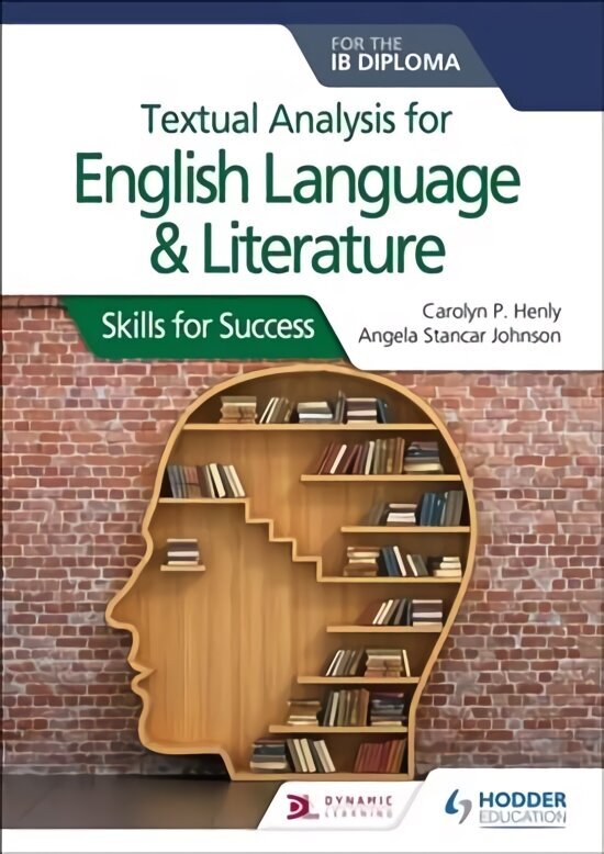 Textual analysis for English Language and Literature for the IB Diploma: Skills for Success hinta ja tiedot | Lasten tietokirjat | hobbyhall.fi