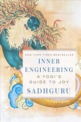 Inner Engineering: A Yogi's Guide to Joy hinta ja tiedot | Elämäntaitokirjat | hobbyhall.fi