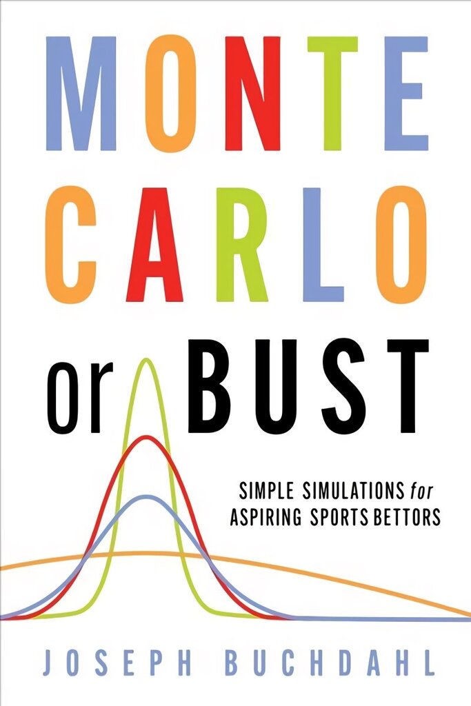 Monte Carlo or Bust: Simple Simulations for Aspiring Sports Bettors hinta ja tiedot | Lasten tietokirjat | hobbyhall.fi