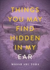 Things You May Find Hidden in My Ear: Poems from Gaza hinta ja tiedot | Runokirjat | hobbyhall.fi