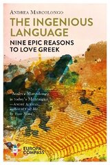 Ingenious Language: Nine Epic Reasons to Love Greek hinta ja tiedot | Runokirjat | hobbyhall.fi