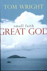 Small Faith, Great God hinta ja tiedot | Hengelliset kirjat ja teologia | hobbyhall.fi