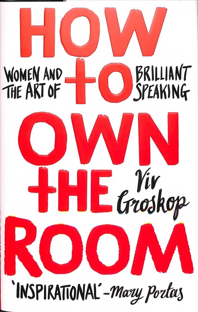 How to Own the Room: Women and the Art of Brilliant Speaking hinta ja tiedot | Vieraiden kielten oppimateriaalit | hobbyhall.fi