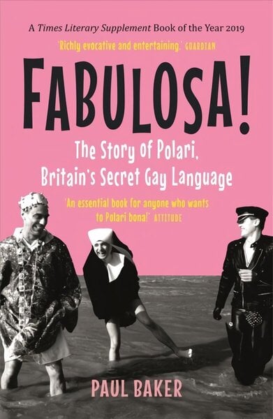 Fabulosa!: The Story of Polari, Britains Secret Gay Language