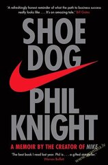 Shoe Dog: A Memoir by the Creator of NIKE hinta ja tiedot | Elämäkerrat ja muistelmat | hobbyhall.fi