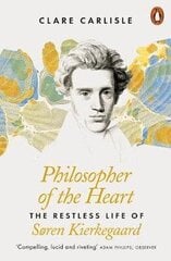 Philosopher of the Heart: The Restless Life of Søren Kierkegaard hinta ja tiedot | Elämäkerrat ja muistelmat | hobbyhall.fi