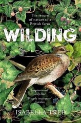 Wilding: The Return of Nature to a British Farm hinta ja tiedot | Elämäkerrat ja muistelmat | hobbyhall.fi