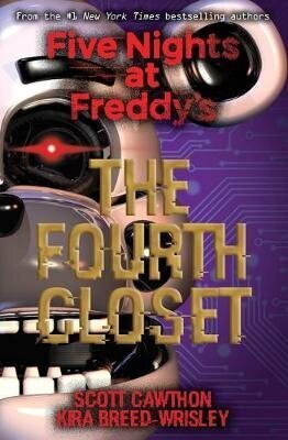 Five Nights at Freddy's: The Fourth Closet hinta ja tiedot | Fantasia- ja scifi-kirjallisuus | hobbyhall.fi