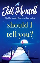 Should I Tell You?: Curl up with a gorgeous romantic novel from the No. 1 bestselling author hinta ja tiedot | Fantasia- ja scifi-kirjallisuus | hobbyhall.fi