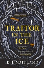 Traitor in the Ice: Treachery has gripped the nation. But the King has spies everywhere. hinta ja tiedot | Fantasia- ja scifi-kirjallisuus | hobbyhall.fi