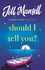 Should I Tell You?: Curl up with a gorgeous romantic novel from the No. 1 bestselling author hinta ja tiedot | Fantasia- ja scifi-kirjallisuus | hobbyhall.fi