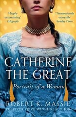 Catherine The Great: Portrait of a Woman hinta ja tiedot | Elämäkerrat ja muistelmat | hobbyhall.fi