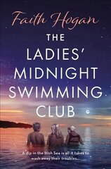 Ladies' Midnight Swimming Club: An emotional story about finding new friends and living life to the fullest from the Kindle #1 bestselling author hinta ja tiedot | Fantasia- ja scifi-kirjallisuus | hobbyhall.fi