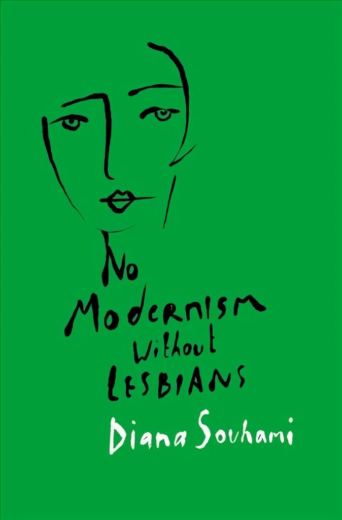 No Modernism Without Lesbians hinta ja tiedot | Elämäkerrat ja muistelmat | hobbyhall.fi