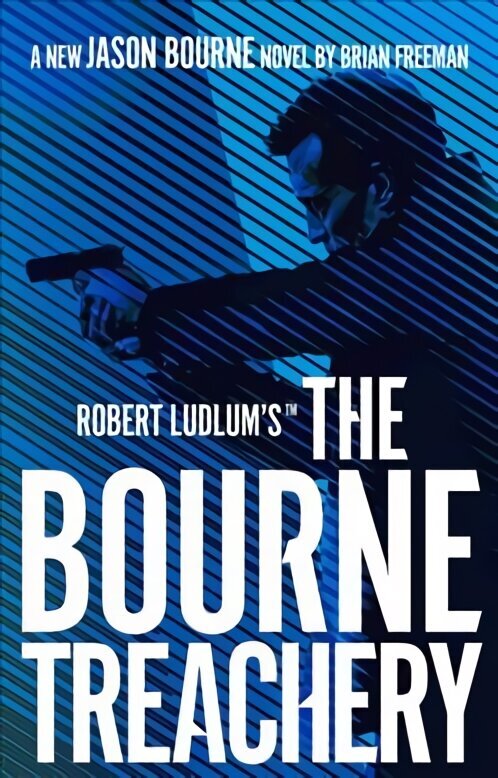 Robert Ludlum's the Bourne Treachery hinta ja tiedot | Fantasia- ja scifi-kirjallisuus | hobbyhall.fi