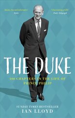 Duke: 100 Chapters in the Life of Prince Philip hinta ja tiedot | Elämäkerrat ja muistelmat | hobbyhall.fi