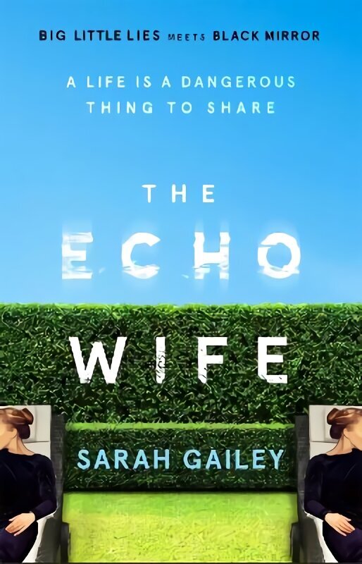 Echo Wife: A dark, fast-paced unsettling domestic thriller hinta ja tiedot | Fantasia- ja scifi-kirjallisuus | hobbyhall.fi