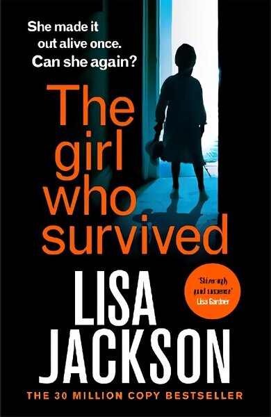 Girl Who Survived: an absolutely gripping thriller from the international bestseller that will keep you on the edge of your seat