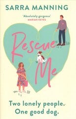 Rescue Me: An uplifting romantic comedy perfect for dog-lovers hinta ja tiedot | Fantasia- ja scifi-kirjallisuus | hobbyhall.fi