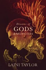 Dreams of Gods and Monsters: The Sunday Times Bestseller. Daughter of Smoke and Bone Trilogy Book 3 hinta ja tiedot | Fantasia- ja scifi-kirjallisuus | hobbyhall.fi