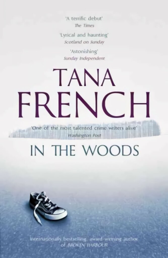 In the Woods: A stunningly accomplished psychological mystery which will take you on a thrilling journey through a tangled web of evil and beyond - to the inexplicable hinta ja tiedot | Fantasia- ja scifi-kirjallisuus | hobbyhall.fi