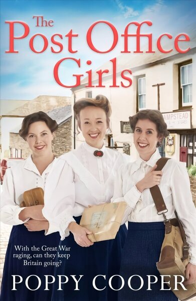 Post Office Girls: Book One in a heartwarming and uplifting new wartime saga series