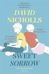 Sweet Sorrow: The Sunday Times bestselling novel from the author of ONE DAY hinta ja tiedot | Fantasia- ja scifi-kirjallisuus | hobbyhall.fi