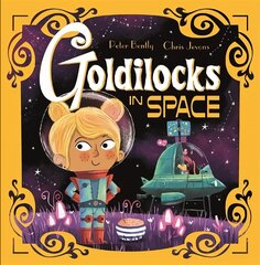 Futuristic Fairy Tales: Goldilocks in Space hinta ja tiedot | Vauvakirjat | hobbyhall.fi