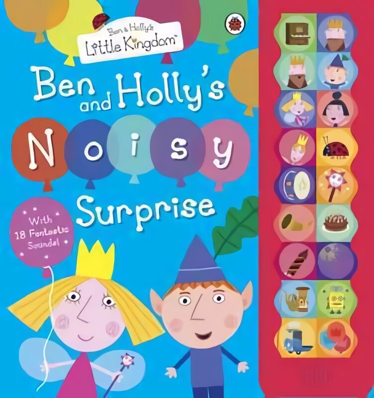 Ben and Holly's Little Kingdom: Ben and Holly's Noisy Surprise hinta ja tiedot | Vauvakirjat | hobbyhall.fi