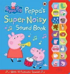 Peppa Pig: Peppa's Super Noisy Sound Book hinta ja tiedot | Vauvakirjat | hobbyhall.fi