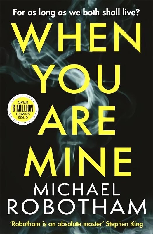 When You Are Mine: The No.1 bestselling thriller from the master of suspense hinta ja tiedot | Fantasia- ja scifi-kirjallisuus | hobbyhall.fi