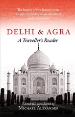 Delhi and Agra: A Traveller's Reader hinta ja tiedot | Matkakirjat ja matkaoppaat | hobbyhall.fi