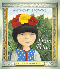 Little Frida: A Story of Frida Kahlo hinta ja tiedot | Lastenkirjat | hobbyhall.fi