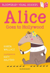 Alice Goes to Hollywood: A Bloomsbury Young Reader: Gold Book Band hinta ja tiedot | Lastenkirjat | hobbyhall.fi