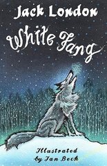 White Fang: Illustrated by Ian Beck hinta ja tiedot | Lastenkirjat | hobbyhall.fi