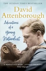 Adventures of a Young Naturalist: SIR DAVID ATTENBOROUGH'S ZOO QUEST EXPEDITIONS hinta ja tiedot | Terveys- ja ravitsemuskirjat | hobbyhall.fi