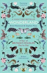 Wonderland: A Year of Britain's Wildlife, Day by Day hinta ja tiedot | Terveys- ja ravitsemuskirjat | hobbyhall.fi