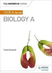 My Revision Notes: OCR A Level Biology A hinta ja tiedot | Talouskirjat | hobbyhall.fi