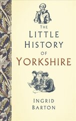 Little History of Yorkshire hinta ja tiedot | Terveys- ja ravitsemuskirjat | hobbyhall.fi