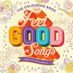 Colouring Book of Feel-Good Songs hinta ja tiedot | Terveys- ja ravitsemuskirjat | hobbyhall.fi