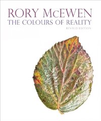 Rory McEwen: The Colours of Reality (revised edition): The Colours of Reality (revised edition) Revised edition hinta ja tiedot | Taidekirjat | hobbyhall.fi