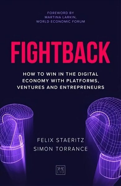 Fightback: How to win in the digital economy with platforms, ventures and entrepreneurs