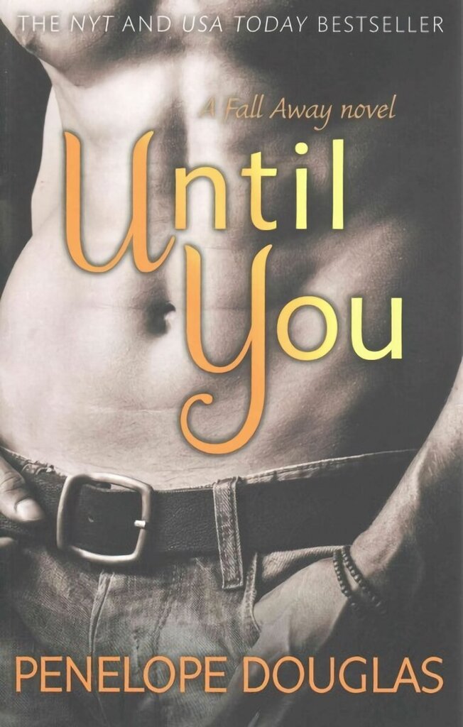 Until You: An unforgettable friends-to-enemies-to-lovers romance hinta ja tiedot | Fantasia- ja scifi-kirjallisuus | hobbyhall.fi