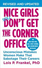 Nice Girls Don't Get The Corner Office: Unconscious Mistakes Women Make That Sabotage Their Careers hinta ja tiedot | Talouskirjat | hobbyhall.fi